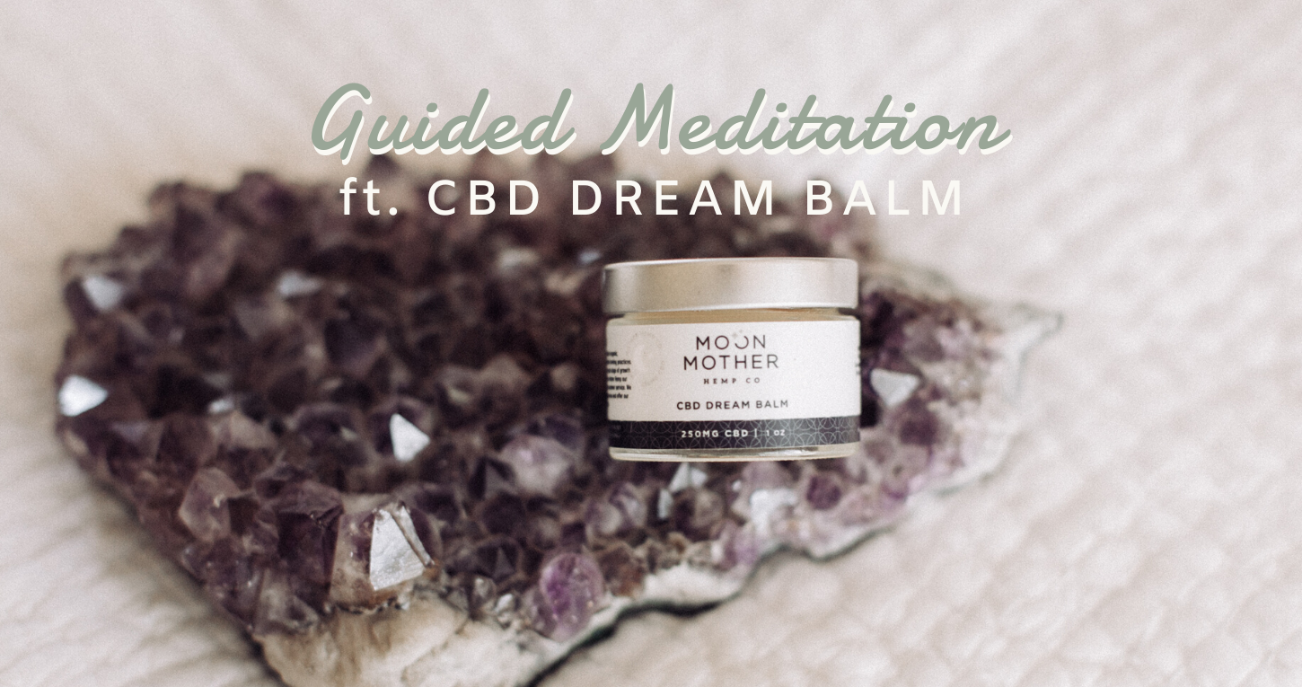 CBD Dream Balm Guided Meditation